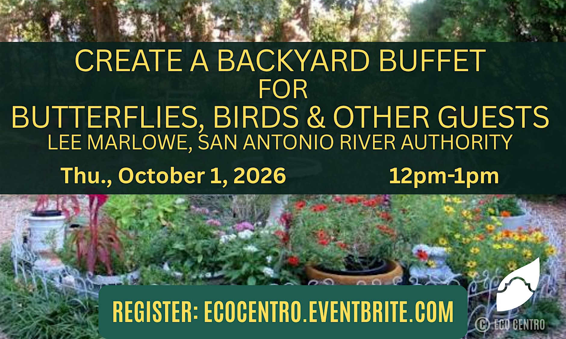Event Graphic for Eco Centro's "Create a Backyard Buffet for Butterflies, Birds and Other Guests" presented by Lee Marlowe with the San Antonio River Authority